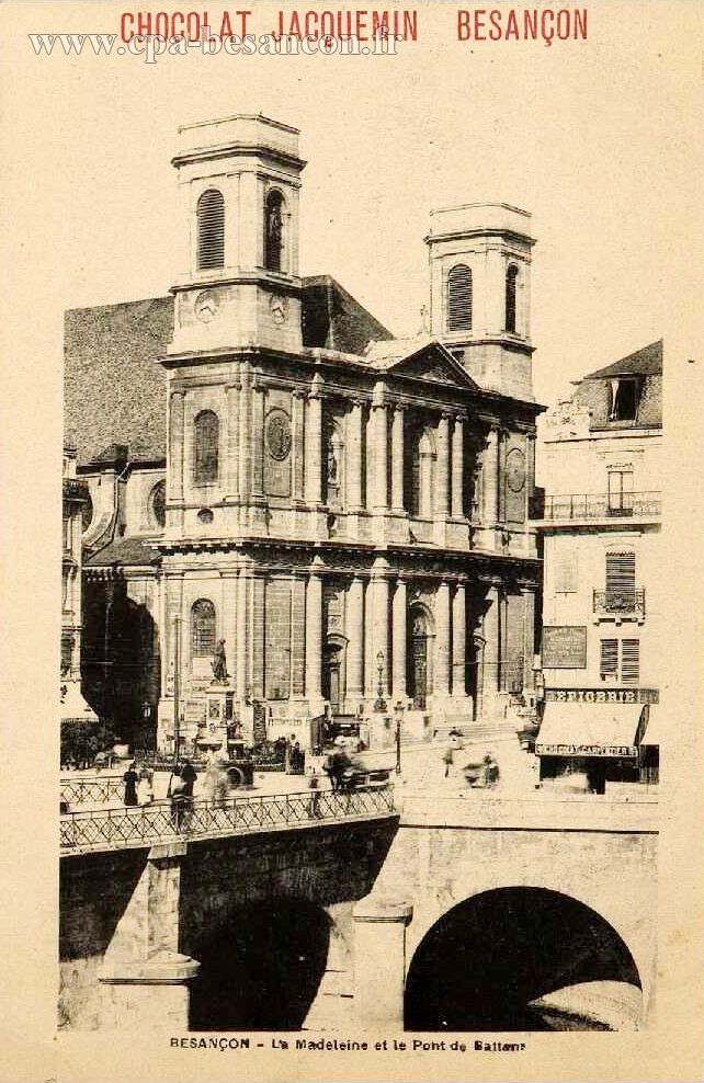 BESANÇON - La Madeleine et le Pont de Battant